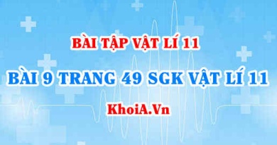 Bài 9 trang 49 SGK Vật lí 11: Nội dung về Điện năng, công suất điện